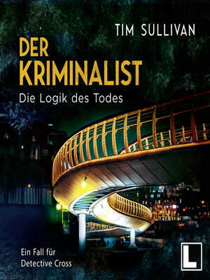 cover image of Die Logik des Todes--Der Kriminalist, Band 2 (ungekürzt)
